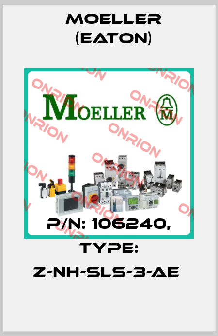 P/N: 106240, Type: Z-NH-SLS-3-AE  Moeller (Eaton)