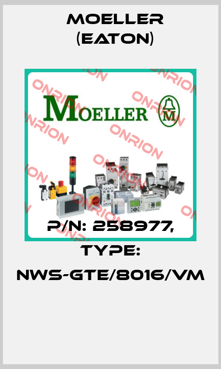 P/N: 258977, Type: NWS-GTE/8016/VM  Moeller (Eaton)