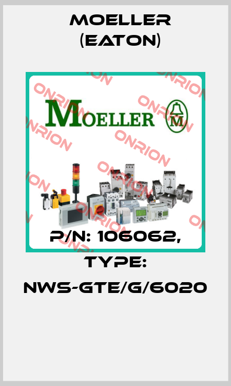 P/N: 106062, Type: NWS-GTE/G/6020  Moeller (Eaton)