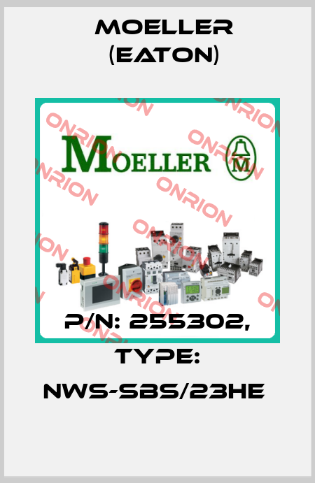 P/N: 255302, Type: NWS-SBS/23HE  Moeller (Eaton)