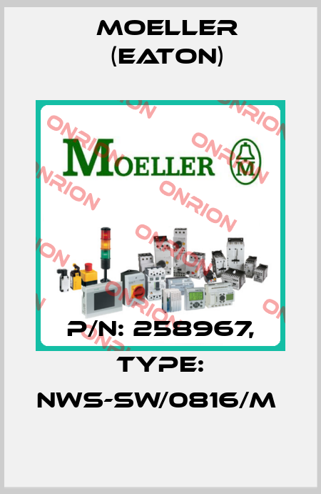 P/N: 258967, Type: NWS-SW/0816/M  Moeller (Eaton)
