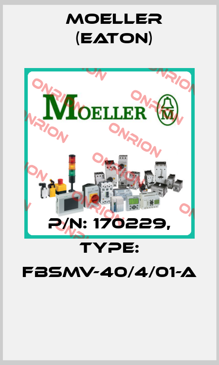 P/N: 170229, Type: FBSMV-40/4/01-A  Moeller (Eaton)