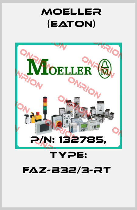 P/N: 132785, Type: FAZ-B32/3-RT  Moeller (Eaton)