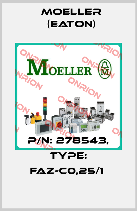 P/N: 278543, Type: FAZ-C0,25/1  Moeller (Eaton)