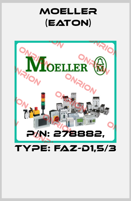P/N: 278882, Type: FAZ-D1,5/3  Moeller (Eaton)