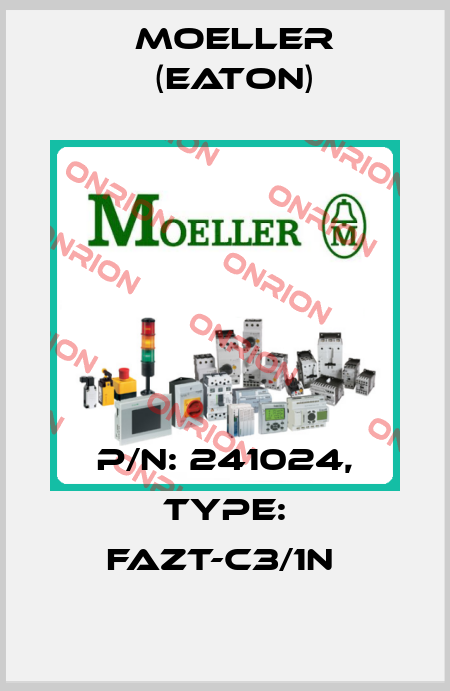 P/N: 241024, Type: FAZT-C3/1N  Moeller (Eaton)