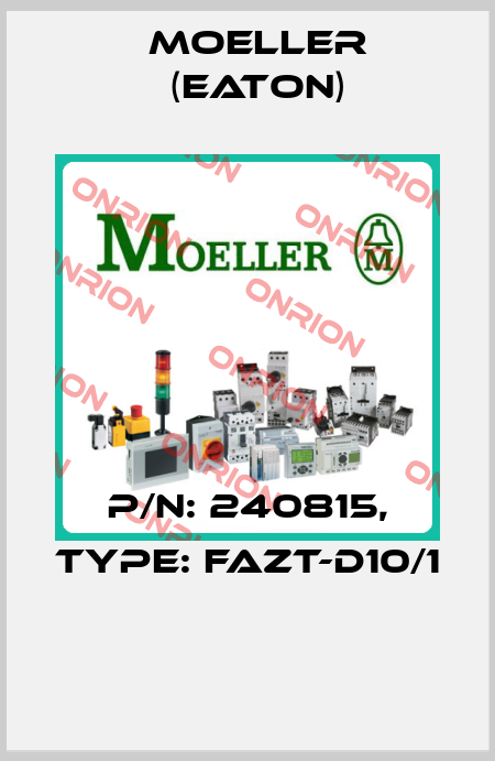 P/N: 240815, Type: FAZT-D10/1  Moeller (Eaton)