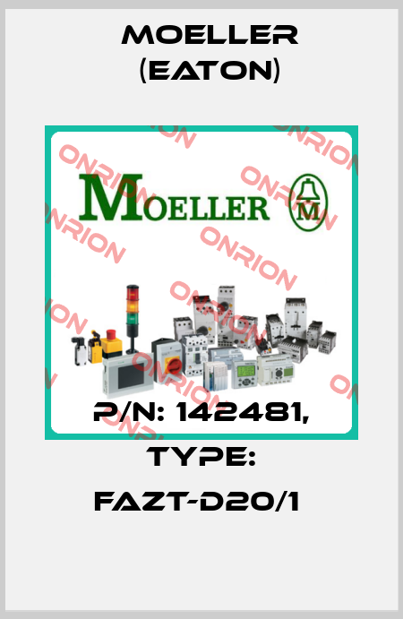P/N: 142481, Type: FAZT-D20/1  Moeller (Eaton)