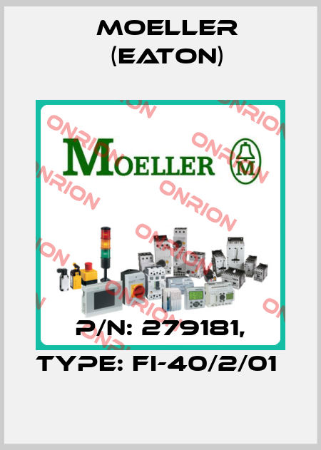 P/N: 279181, Type: FI-40/2/01  Moeller (Eaton)