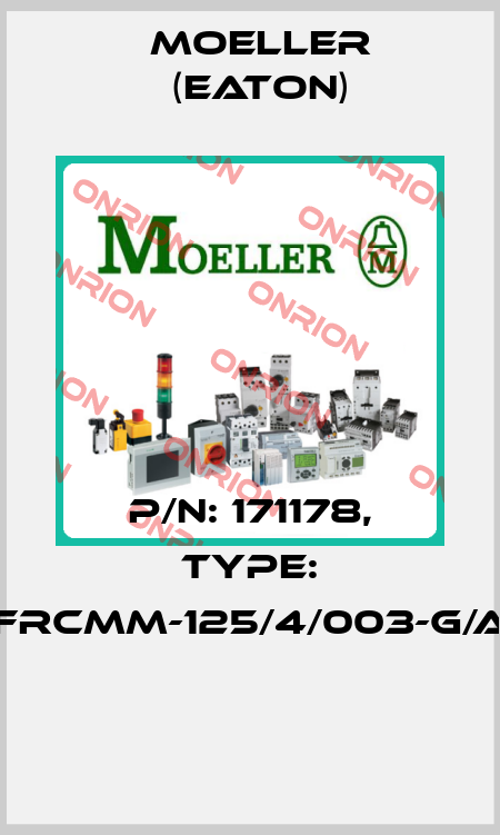 P/N: 171178, Type: FRCMM-125/4/003-G/A  Moeller (Eaton)