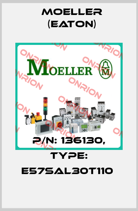 P/N: 136130, Type: E57SAL30T110  Moeller (Eaton)