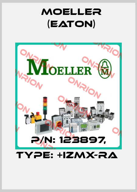 P/N: 123897, Type: +IZMX-RA  Moeller (Eaton)