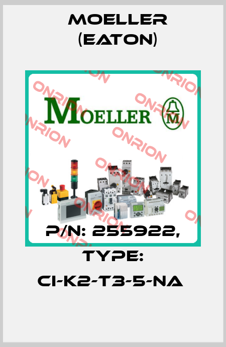 P/N: 255922, Type: CI-K2-T3-5-NA  Moeller (Eaton)