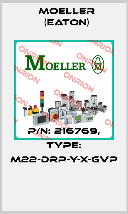 P/N: 216769, Type: M22-DRP-Y-X-GVP  Moeller (Eaton)