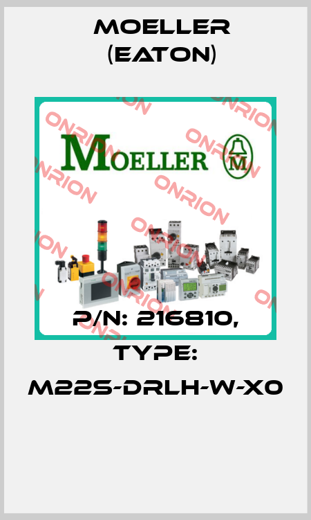P/N: 216810, Type: M22S-DRLH-W-X0  Moeller (Eaton)
