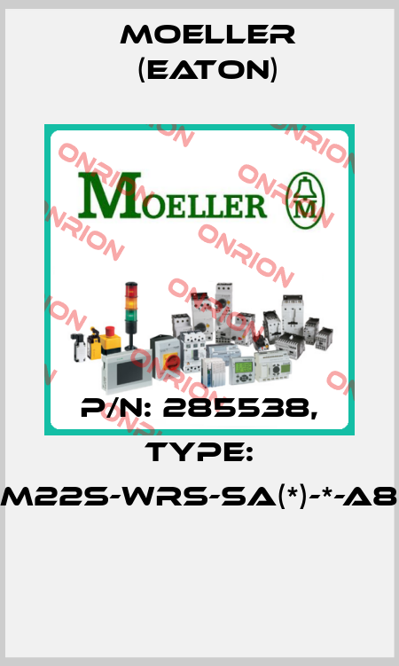 P/N: 285538, Type: M22S-WRS-SA(*)-*-A8  Moeller (Eaton)