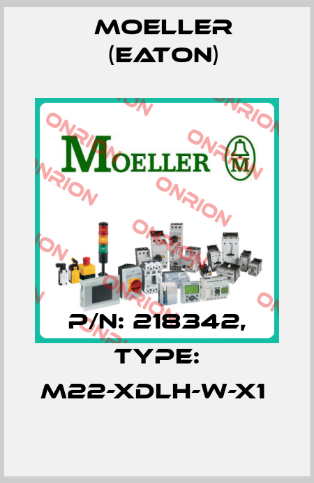 P/N: 218342, Type: M22-XDLH-W-X1  Moeller (Eaton)