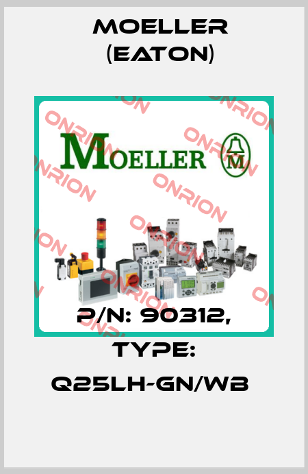 P/N: 90312, Type: Q25LH-GN/WB  Moeller (Eaton)