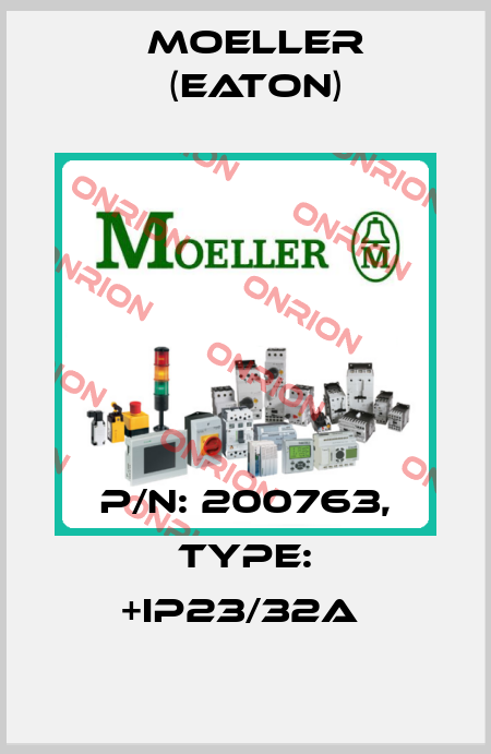 P/N: 200763, Type: +IP23/32A  Moeller (Eaton)