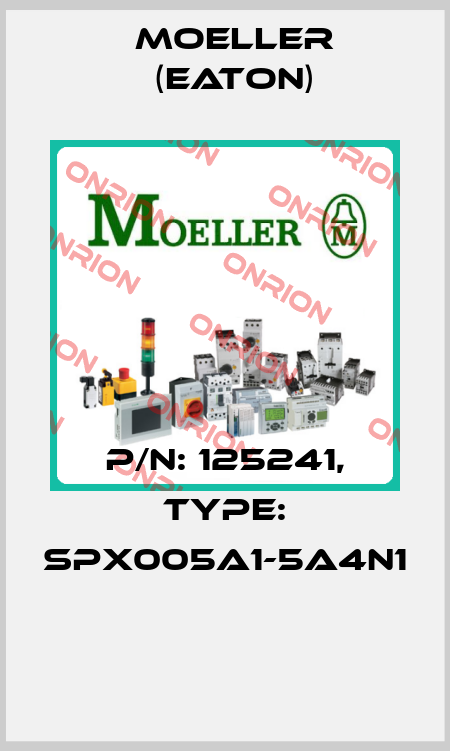 P/N: 125241, Type: SPX005A1-5A4N1  Moeller (Eaton)