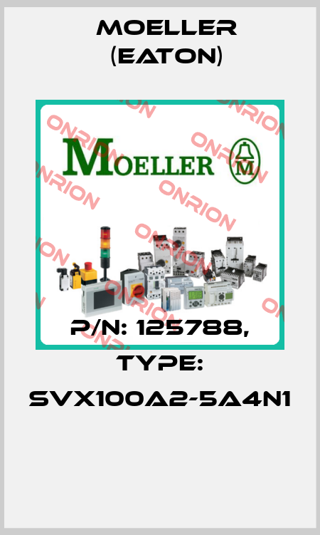 P/N: 125788, Type: SVX100A2-5A4N1  Moeller (Eaton)
