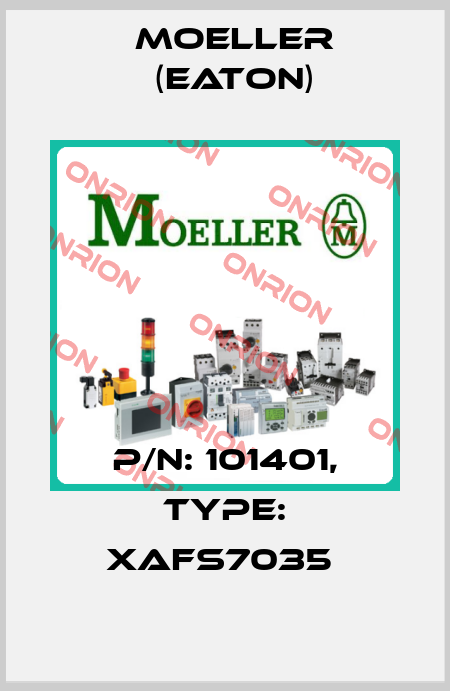 P/N: 101401, Type: XAFS7035  Moeller (Eaton)