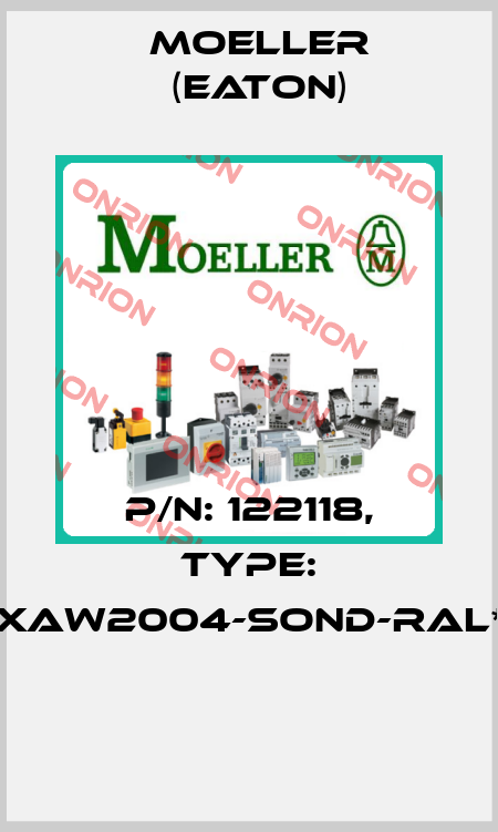 P/N: 122118, Type: XAW2004-SOND-RAL*  Moeller (Eaton)