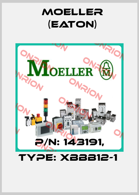 P/N: 143191, Type: XBBB12-1  Moeller (Eaton)
