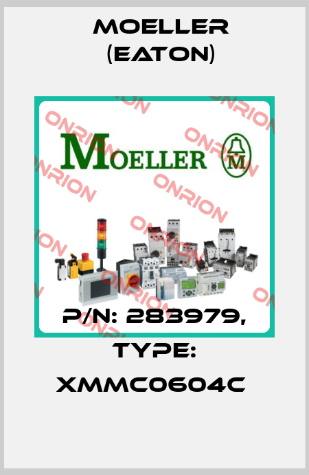 P/N: 283979, Type: XMMC0604C  Moeller (Eaton)