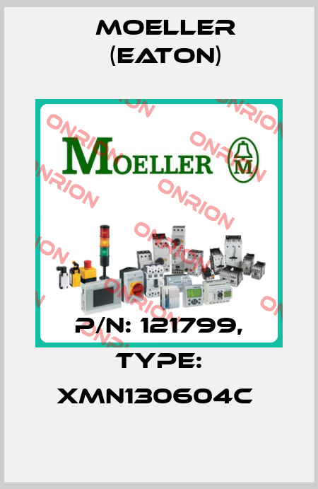 P/N: 121799, Type: XMN130604C  Moeller (Eaton)