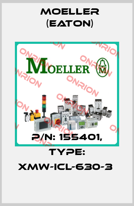 P/N: 155401, Type: XMW-ICL-630-3  Moeller (Eaton)