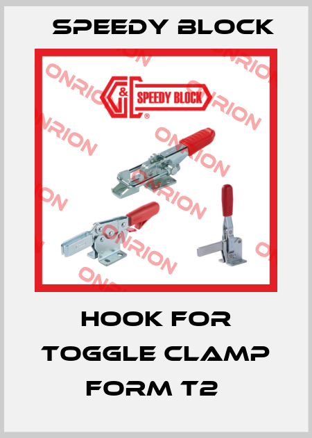 Hook For Toggle clamp Form T2  Speedy Block