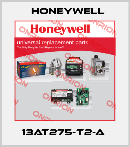 13AT275-T2-A  Honeywell