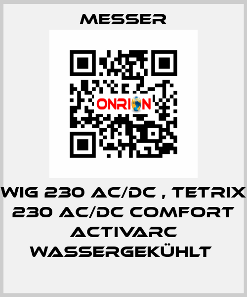 WIG 230 AC/DC , TETRIX 230 AC/DC Comfort activArc wassergekühlt  Messer