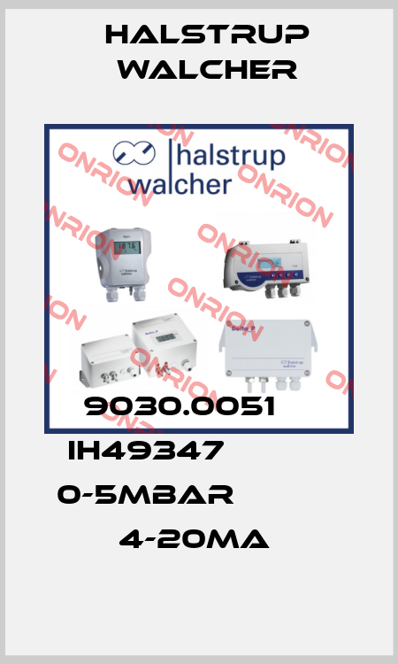 9030.0051     IH49347            0-5MBAR            4-20MA  Halstrup Walcher