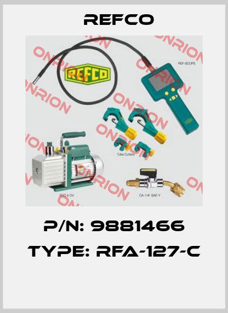 P/N: 9881466 Type: RFA-127-C  Refco