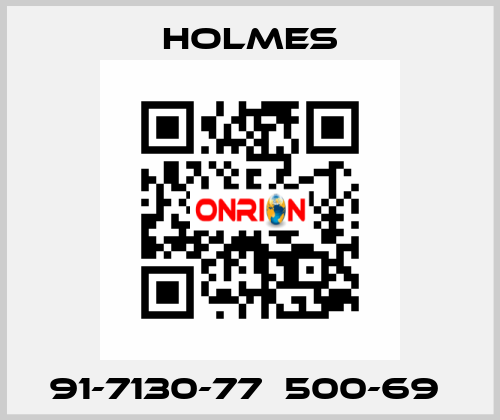 91-7130-77  500-69  Holmes