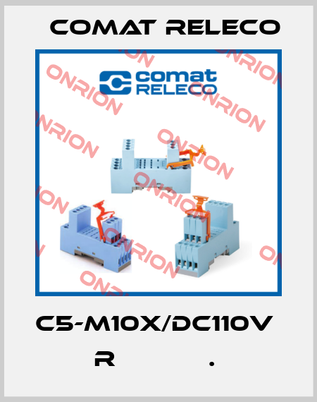 C5-M10X/DC110V  R            .  Comat Releco