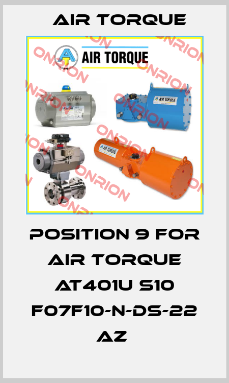 position 9 for AIR TORQUE AT401U S10 F07F10-N-DS-22 AZ  Air Torque
