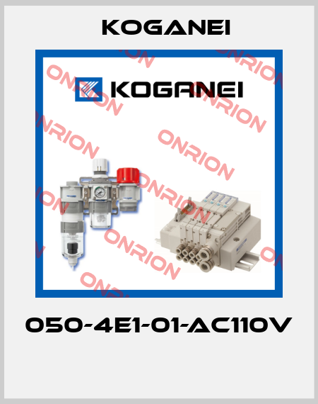 050-4E1-01-AC110V  Koganei