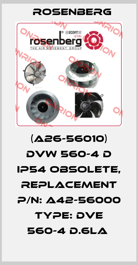 (A26-56010) DVW 560-4 D IP54 obsolete, replacement P/N: A42-56000 Type: DVE 560-4 D.6LA  Rosenberg