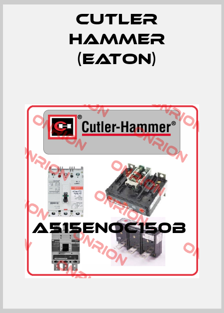A515ENOC150B  Cutler Hammer (Eaton)
