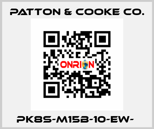 PK8S-M15B-10-EW-  Patton & Cooke Co.