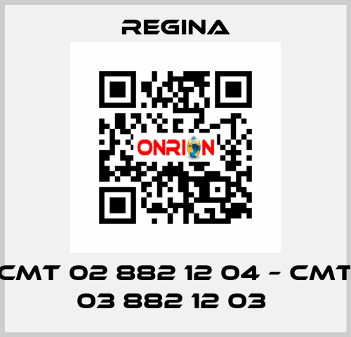 CMT 02 882 12 04 – CMT 03 882 12 03  Regina