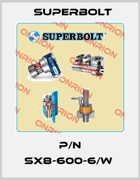 P/N SX8-600-6/W  Superbolt