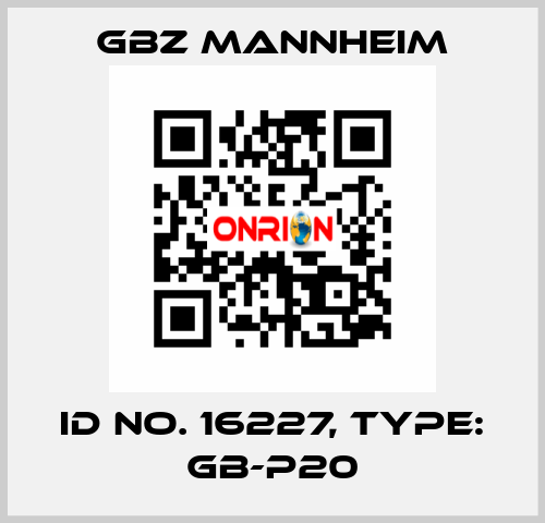 Id No. 16227, Type: GB-P20 GBZ MANNHEIM