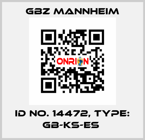 Id No. 14472, Type: GB-KS-ES  GBZ MANNHEIM