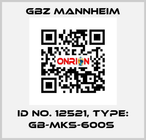 Id No. 12521, Type: GB-MKS-600S  GBZ MANNHEIM