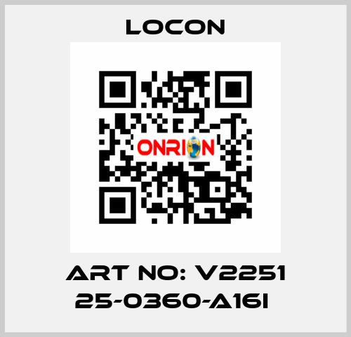 ART NO: V2251 25-0360-A16I  Locon