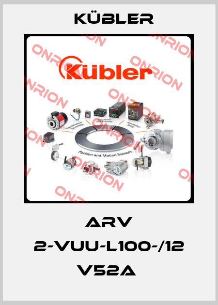 ARV 2-VUU-L100-/12 V52A  Kübler